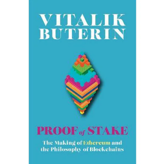 Proof of Stake : The Making of Ethereum and the Philosophy of Blockchains